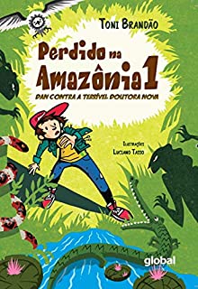 Livro Perdido na Amazônia Volume I: Dan Contra a Terrível Doutora Nova