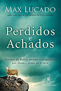 Livro Perdidos e achados: Pessoas da Bíblia amadas e resgatadas por Deus... como eu e você