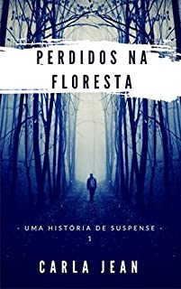 Livro Perdidos na floresta (Uma história de suspense Livro 1)