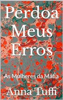 Livro Perdoa Meus Erros: As Mulheres da Máfia (Sorrentini & Rizzo Livro 3)