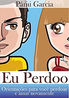 Livro Eu Perdoo: Orientações para você perdoar e amar novamente