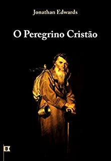 Livro O Peregrino Cristão, por Jonathan Edwards