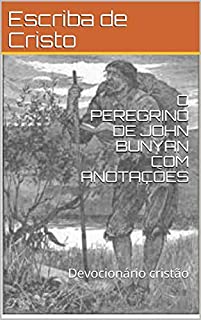 Livro O PEREGRINO DE JOHN BUNYAN COM ANOTAÇÕES: Devocionário cristão