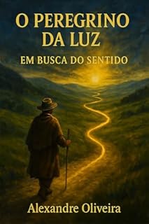 Livro O PEREGRINO DA LUZ: EM BUSCA DE SENTIDO