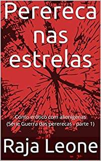 Livro Perereca nas estrelas: Conto erótico com alienígenas (Série Guerra das pererecas - parte 1)