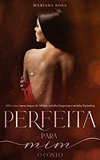 Livro Perfeita Para Mim - O Conto