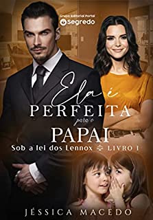 Ela é perfeita para o papai (Sob a lei dos Lennox Livro 1)