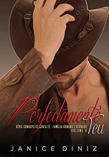 Perfeitamente Teu (Série Cowboys de Santa Fé Livro 5)