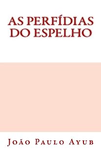As perfidias do espelho
