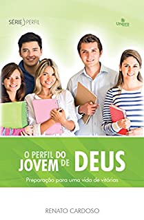 Livro O perfil do jovem de Deus: Preparação para uma vida de vitórias (Série Perfil)