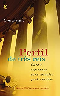 Perfil de Três Reis: Cura e Esperança para Corações Quebrantados