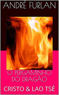 Livro O PERGAMINHO DO DRAGÃO: CRISTO & LAO TSÉ