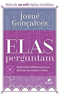 Livro Elas Perguntam: Respostas bíblicas para os problemas da mulher cristã