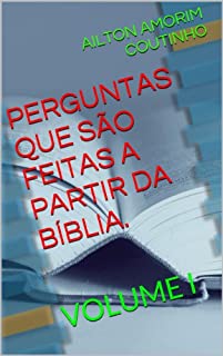 Livro PERGUNTAS QUE SÃO FEITAS A PARTIR DA BÍBLIA. (Volume I Livro 1)