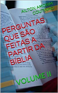 Livro PERGUNTAS QUE SÃO FEITAS A PARTIR DA BÍBLIA (VOLUME II Livro 2)