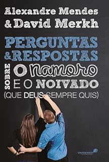 Livro Perguntas e respostas sobre o namoro e noivado (que Deus sempre quis)