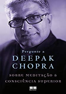 Livro Pergunte a Deepak Chopra sobre meditação e consciência superior