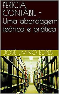 Livro PERÍCIA CONTÁBIL - Uma abordagem teórica e prática