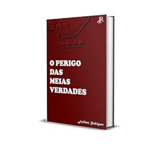 Livro O PERIGO DAS MEIAS VERDADES