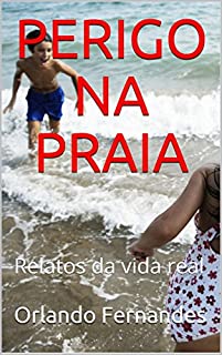 Livro PERIGO NA PRAIA: Relatos da vida real