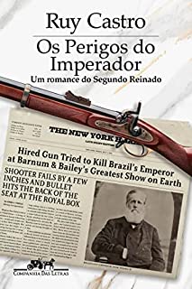 Livro Os perigos do imperador: Um romance do Segundo Reinado