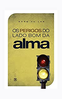 Livro Os perigos do lado bom da alma