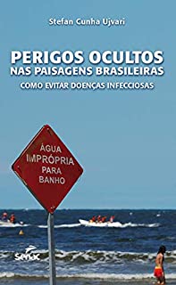 Perigos ocultos nas paisagens brasileiras: como evitar doenças infecciosas