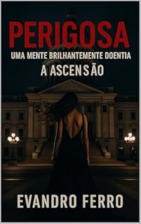 Livro Perigosa: Uma mente brilhantemente doentia: A Ascensão
