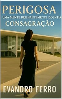 Livro Perigosa: Uma mente brilhantemente doentia: Consagração: Livro 6
