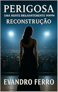 Livro Perigosa: Uma mente brilhantemente doentia: Reconstrução: Livro 5