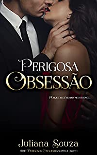 Livro Perigosa Obsessão: Série Perigosos Cafajestes - Livro 3 Parte I