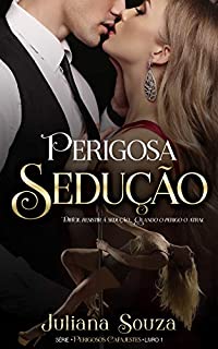 Livro Perigosa Sedução: Série Perigosos Cafajestes: Livro 1