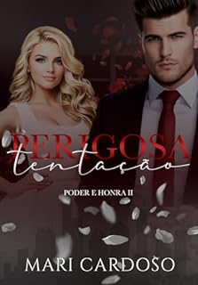 Livro Perigosa Tentação (Poder & Honra Livro 2)
