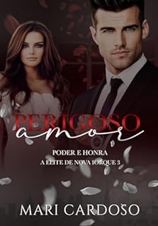 Livro Perigoso Amor: Poder & Honra (Elite de Nova Iorque Livro 3)