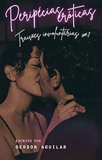 Livro Peripécias eróticas: Traições involuntárias # 1 (Peripécias eróticas - Os prazeres do hardcore)