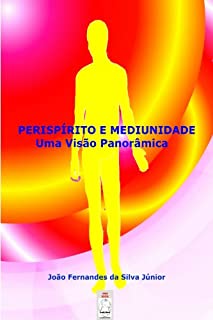 Livro PERISPÍRITO E MEDIUNIDADE - UMA VISÃO PANORÂMICA