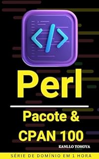 Livro Perl Pacotes & CPAN 100 Desafios: Série de Domínio em 1 Hora Edição 2024