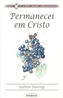 Livro Permanecei em Cristo (A Vida Mais Abundante)