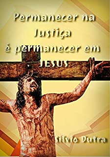 Livro Permanecer Na Justiça É Permanecer Em Jesus