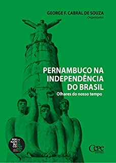 Livro Pernambuco na Independência do Brasil: Olhares do nosso tempo