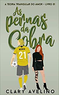 Livro As Pernas da Cobra (A Teoria Triangular do Amor Livro 1)