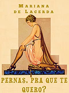Pernas, pra que te quero?