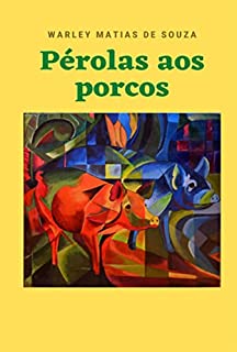 Livro Pérolas Aos Porcos