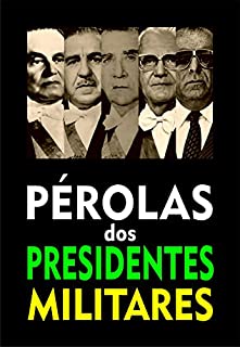 Livro Pérolas dos Presidentes Militares