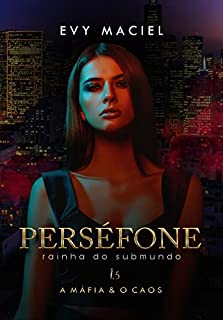 Livro PERSÉFONE: Rainha Do Submundo (A MÁFIA & O CAOS)