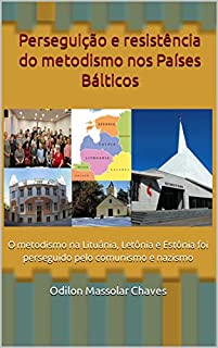 Livro Perseguição e resistência do metodismo nos Países Bálticos: O metodismo na Lituânia, Letônia e Estônia foi perseguido pelo comunismo e nazismo