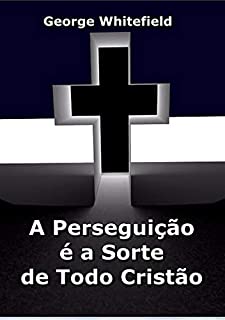 Livro A Perseguição É A Sorte De Todo Cristão