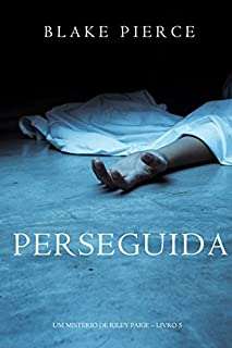 Perseguida (Um mistério de Riley Paige—Livro 5)