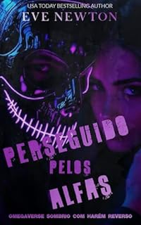 Livro Perseguido pelos Alfas: Omegaverse sombrio com harém reverso
