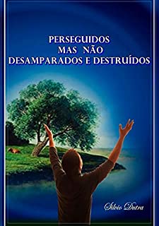 Livro Perseguidos Mas Não Desamparados E Destruídos